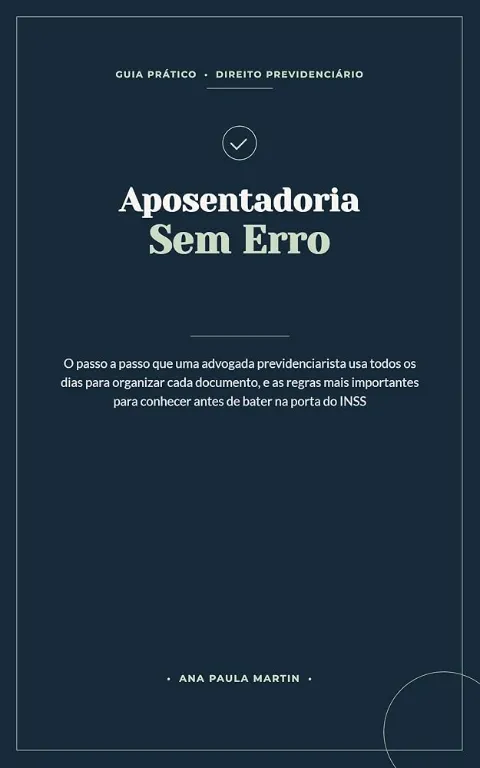 Capa do livro Aposentadoria Sem Erro, guia pratico de Direito Previdenciario escrito pela advogada Ana Paula Martin